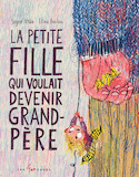 Petite fille qui voulait devenir grand-père (La)